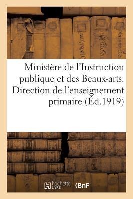 Ministère de l'Instruction Publique Et Des Beaux-Arts. Direction de l'Enseignement Primaire (1919): . 5e Bureau. Instruction Du 10 Juin 1919 Sur Les B - Sans Auteur