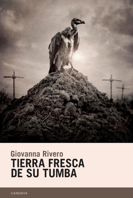 Tierra fresca de su tumba - Giovanna Rivero