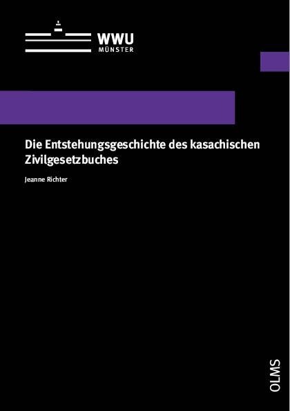 Die Entstehungsgeschichte des kasachischen Zivilgesetzbuches - Jeanne Richter