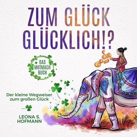 Zum Glück glücklich ! ? - Leona S. Hofmann, Adrian Langenscheid