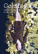 Cover-Bild zum Titel 'Goldregen - Liebeserklärung an die Freiheit' von 'Carolin Hartmann'