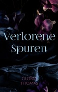 Cover-Bild zum Titel 'Verlorene Spuren' von 'Gloria Thomas'