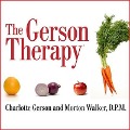 The Gerson Therapy Lib/E: The Proven Nutritional Program for Cancer and Other Illnesses - Charlotte Gerson, D. P. M., Morton Walker
