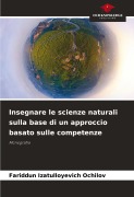 Cover-Bild zum Titel 'Insegnare le scienze naturali sulla base di un approccio basato sulle competenze' von 'Fariddun Izatulloyevich Ochilov'