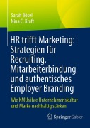 Cover-Bild zum Titel 'HR trifft Marketing: Strategien für Recruiting, Mitarbeiterbindung und authentisches Employer Branding' von 'Sarah Bösel, Nina C. Kraft'