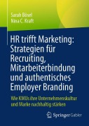Cover-Bild zum Titel 'HR trifft Marketing: Strategien für Recruiting, Mitarbeiterbindung und authentisches Employer Branding' von 'Sarah Bösel, Nina C. Kraft'