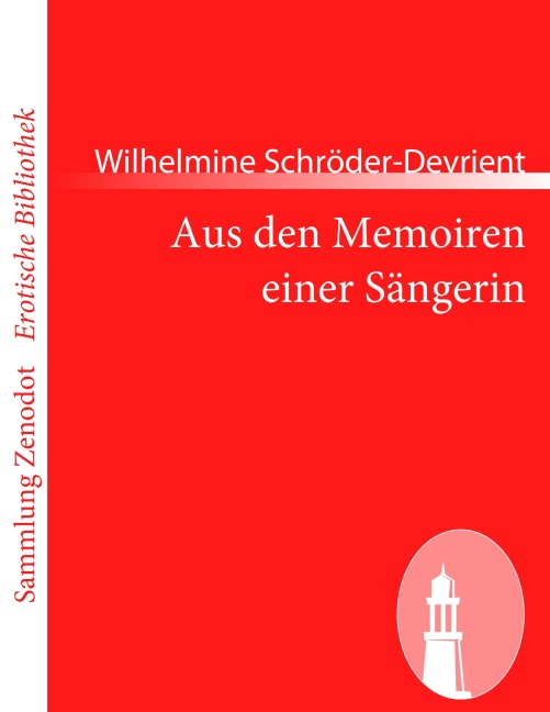 Aus den Memoiren einer Sängerin - Wilhelmine Schröder-Devrient