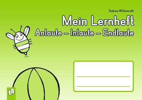 Mein Lernheft: Anlaute  Inlaute  Endlaute - Sabine Willmeroth