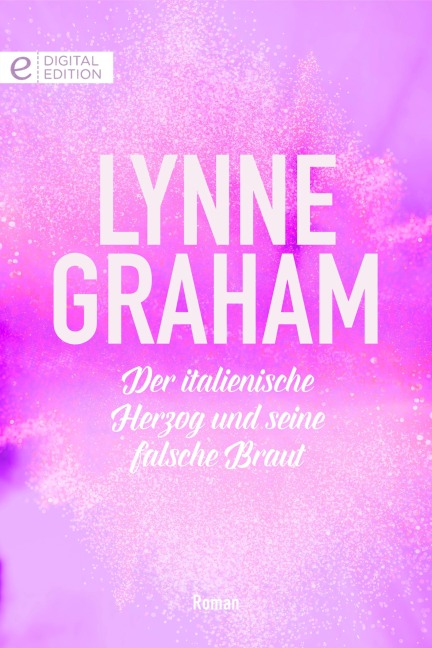Der italienische Herzog und seine falsche Braut - Lynne Graham