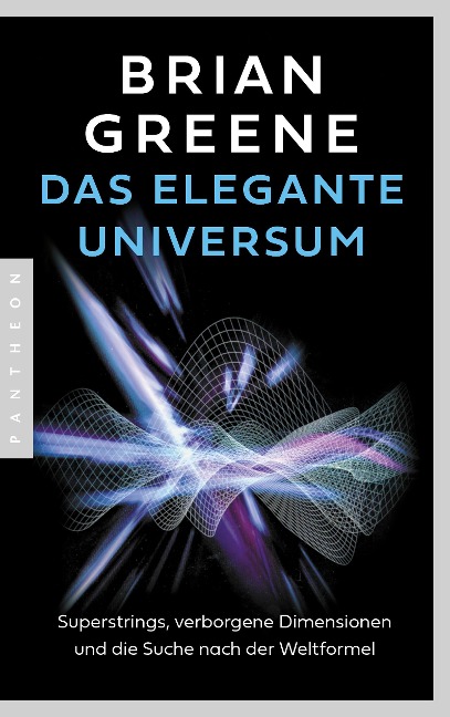 Das elegante Universum - Brian Greene