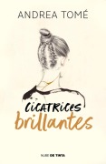 Cover-Bild zum Titel 'Cicatrices Brillantes / Dazzling Scars' von 'Andrea Tomé'