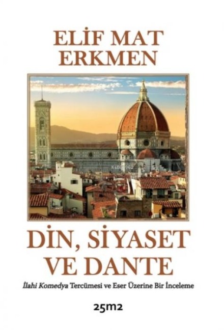 Din, Siyaset ve Dante - Elif Mat Erkmen