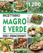 Cover-Bild zum Titel 'Ricettario Magro e Verde Per i Principianti' von 'Lendocin Dress'