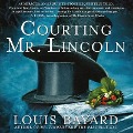 Cover-Bild zum Titel 'Courting Mr. Lincoln' von 'Louis Bayard'