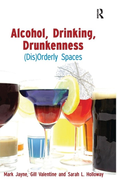 Alcohol, Drinking, Drunkenness - Mark Jayne, Gill Valentine