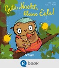 Cover-Bild zum Titel 'Gute Nacht, kleine Eule!' von 'Susanne Weber'