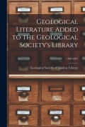 Cover-Bild zum Titel 'Geological Literature Added to the Geological Society's Library; 1896-1897' von ''