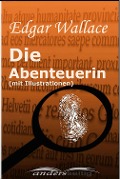 Cover-Bild zum Titel 'Die Abenteuerin (mit Illustrationen)' von 'Edgar Wallace'