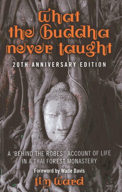What the Buddha Never Taught - Tim Ward