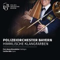 Himmlische Klangfarben - Polizeiorchester Bayern