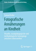 Cover-Bild zum Titel 'Fotografische Annäherungen an Kindheit' von 'Samuel Keller'