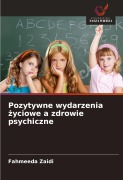 Cover-Bild zum Titel 'Pozytywne wydarzenia ¿yciowe a zdrowie psychiczne' von 'Fahmeeda Zaidi'
