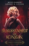 Besessenheit der Königin (Zertrenne die Krone, #3) - Lindsey R. Loucks, Mysti Parker