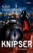 Cover-Bild zum Titel 'Knipser' von 'Klaus Stickelbroeck'