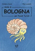Cover-Bild zum Titel 'Guida di Bologna per piccoli turisti' von 'Stefania Scaini, Ellen Locatelli'