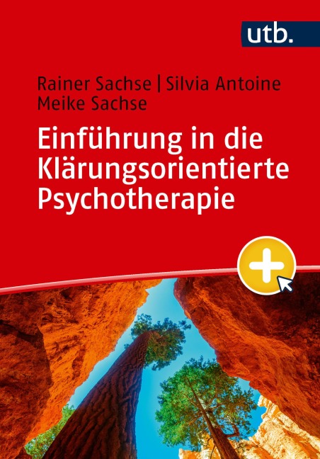 Einführung in die Klärungsorientierte Psychotherapie - Rainer Sachse, Meike Sachse, Silvia Antoine