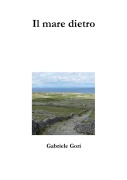 Il mare dietro - Gabriele Gori
