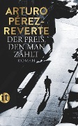 Cover-Bild zum Titel 'Der Preis, den man zahlt' von 'Arturo Pérez-Reverte'