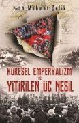 Cover-Bild zum Titel 'Küresel Emperyalizm ve Yitirilen Üc Nesil' von 'Mehmet Celik'