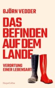 Cover-Bild zum Titel 'Das Befinden auf dem Lande. Verortung einer Lebensart' von 'Björn Vedder'