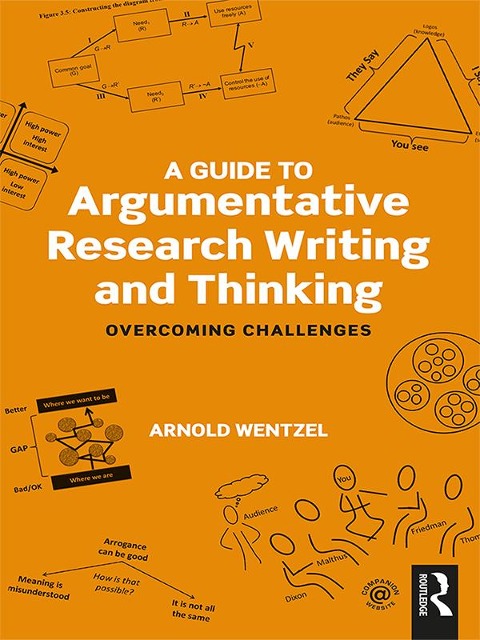 A Guide to Argumentative Research Writing and Thinking - Arnold Wentzel