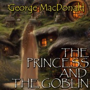 Cover-Bild zum Titel 'The Princess and the Goblin' von 'George Macdonald'
