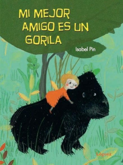 Mi Mejor Amigo Es Un Gorila - Isabel Pin