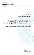 Cover-Bild zum Titel 'Prospective pour une paix durable en RDC - Horizon 2050' von 'Kabamba Mbikay'