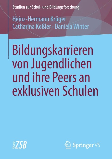 Bildungskarrieren von Jugendlichen und ihre Peers an exklusiven Schulen - Heinz-Hermann Krüger, Catharina Keßler, Daniela Winter