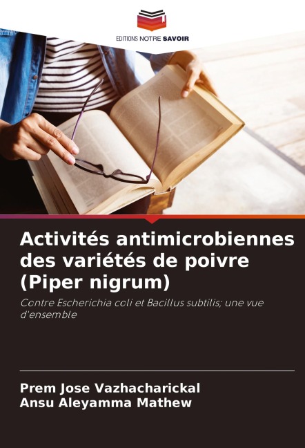Activités antimicrobiennes des variétés de poivre (Piper nigrum) - Prem Jose Vazhacharickal, Ansu Aleyamma Mathew