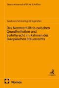 Cover-Bild zum Titel 'Das Normverhältnis zwischen Grundfreiheiten und Beihilferecht im Rahmen des Europäischen Steuerrechts' von 'Sarah von Schmeling-Diringshofen'