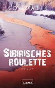 Cover-Bild zum Titel 'Sibirisches Roulette' von 'Heinz G. Konsalik'