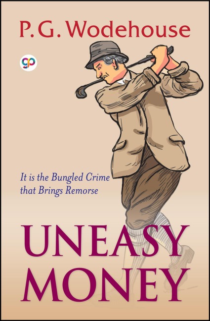 Uneasy Money - P. G. Wodehouse