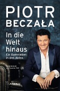 In die Welt hinaus - Piotr Beczala, Susanne Zobl