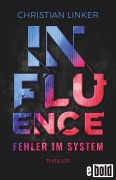 Cover-Bild zum Titel 'Influence - Fehler im System' von 'Christian Linker'