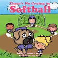 There's No Crying in Softball - Sherry Collier Larkin