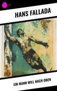 Cover-Bild zum Titel 'Ein Mann will nach oben' von 'Hans Fallada'