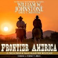 Cover-Bild zum Titel 'Frontier America Lib/E' von 'J. A. Johnstone, William W. Johnstone'