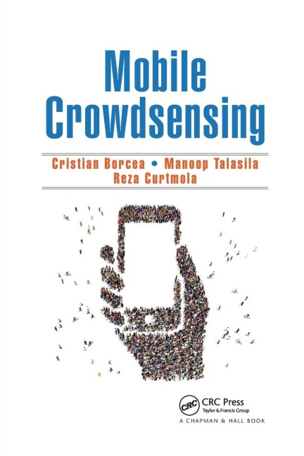 Mobile Crowdsensing - Cristian Borcea, Reza Curtmola, Manoop Talasila