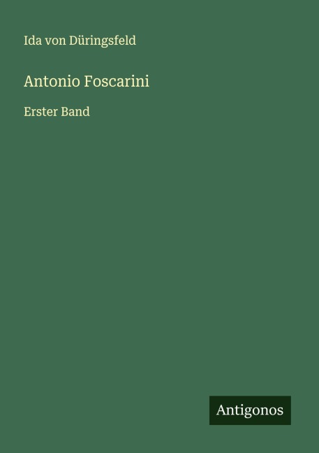 Antonio Foscarini - Ida von Düringsfeld